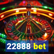 22888 bet